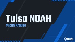 Micah Krause's highlights Tulsa NOAH