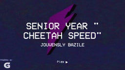 Senior year " Cheetah Speed" 