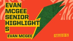 EVAN McGEE Senior Highlights