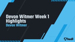 Devon Witmer's highlights Devon Witmer Week 1  Highlights