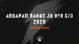 Abraham Banks Jr #8 c/o 2020