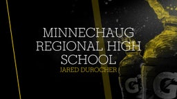 Jared Durocher's highlights Minnechaug Regional High School