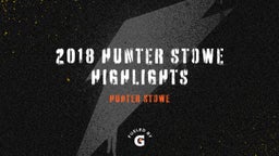 2018 Hunter Stowe Highlights 