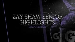 Zay Shaw Senior Highlights