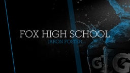 Jaron Foster's highlights Fox High School