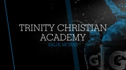 Salik Mcrae's highlights Trinity Christian Academy