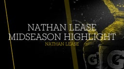 Nathan Lease Midseason Highlight