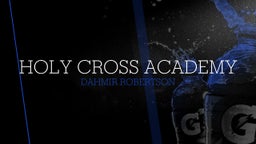 Dahmir Robertson's highlights Holy Cross Academy