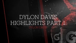 Dylon Davis highlights part 1