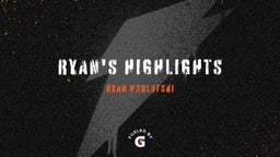 Ryan's Highlights