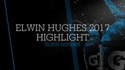 Elwin Hughes 2017 Highlight