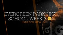 Hamilton Knox's highlights Evergreen Park High School Week 3 ??????