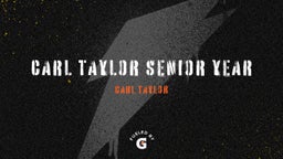 Carl Taylor Senior Year