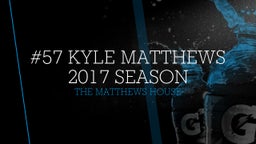 #57 Kyle Matthews 2017 Season