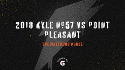 2018 Kyle #57 vs Point Pleasant 