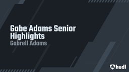 Gabe Adams Senior Highlights 