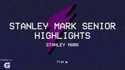Stanley Mark Senior Highlights