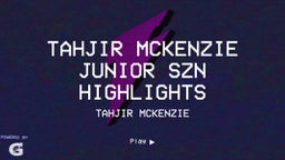 Tahjir Mckenzie Junior Szn Highlights