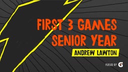 First 3 Games Senior Year