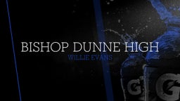 Willie Evans's highlights Bishop Dunne High