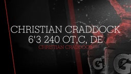 Christian Craddock 6'3 240 OT,C, DE