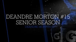 DeAndre Morton #15 Senior Season