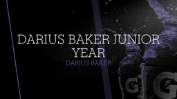 Darius Baker Junior Year