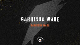Garrison Wade