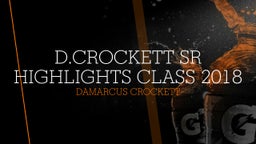 D.Crockett SR Highlights Class 2018