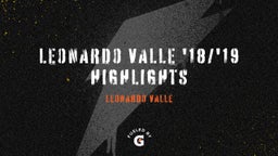 Leonardo Valle '18/'19 Highlights