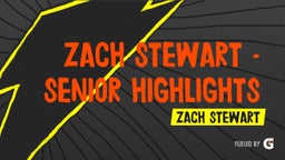 Zach Stewart - Senior Highlights
