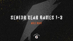 Senior Year Games 1-3