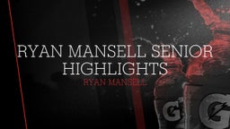 Ryan Mansell Senior Highlights 