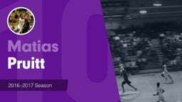 Season Recap: Matias Pruitt 2016-2017