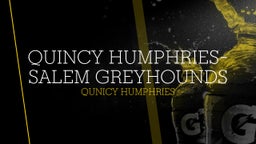 Quincy Humphries- Salem Greyhounds