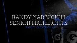 Randy Yarbough Senior Highlights