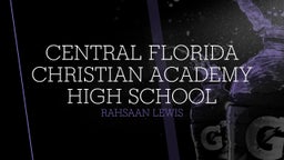 Rahsaan Lewis's highlights Central Florida Christian Academy High School