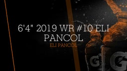 6'4" 2019 WR #10 Eli Pancol