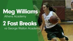 2 Fast Breaks vs George Walton Academy 