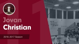 Season Recap: Jovan Christian 2016-2017