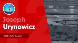 Season Recap: Joseph Urynowicz 2016-2017