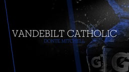 Donte Mitchell's highlights Vandebilt Catholic