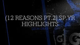(12 Reasons pt.2) Sp.Yr Highlights 