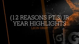 (12 Reasons Pt.3) Jr Year Highlights