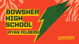 Ryan Felberg's highlights Bowsher High School