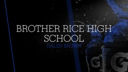 Dalen Brown's highlights Brother Rice High School