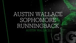 Austin Wallace Sophomore Runningback