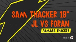 Samara Thacker's highlights SAM THACKER 19" JL vs Foran