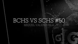 BCHS vs SCHS #50