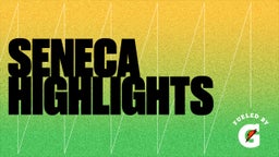 Seneca Highlights 
